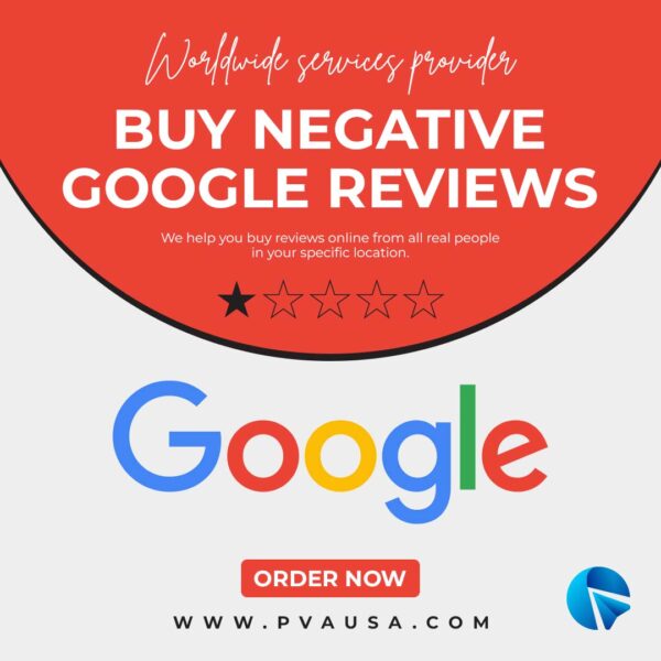 Buy Negative Google Reviews